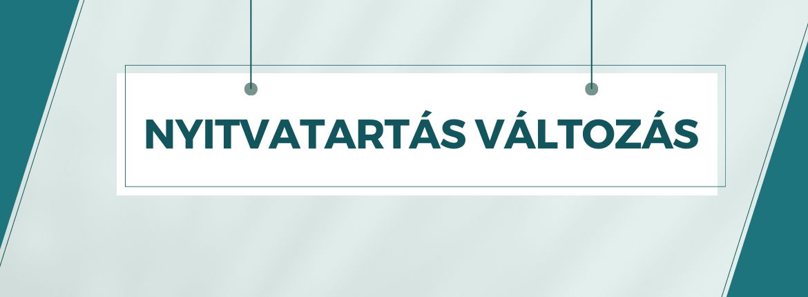 nyitvatartas_valtozas_1170_x_430_px